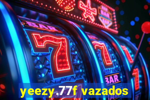 yeezy.77f vazados